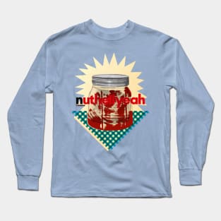 NUTHELLYEAH Long Sleeve T-Shirt